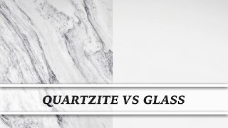 Quartzite vs Glass | Countertop Comparison