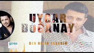 Uygar Doğanay Ben Neler Yaşadım 2022 (Officiall Audio)