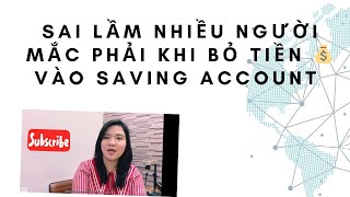 Những sai lầm khi bỏ tiền 💰 vào saving account nhiều người mắc phải? High saving account là gì?