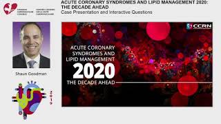 CCC 2019: ACUTE CORONARY SYNDROMES AND LIPID MANAGEMENT 2020: THE DECADE AHEAD