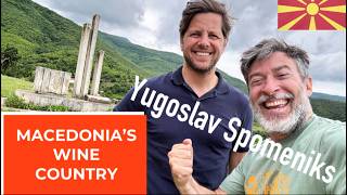 Yugoslav Spomeniks (Part 9-D): N. Macedonia's Wine Country