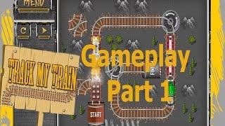 Track My Train Gameplay Walkthrough part 1