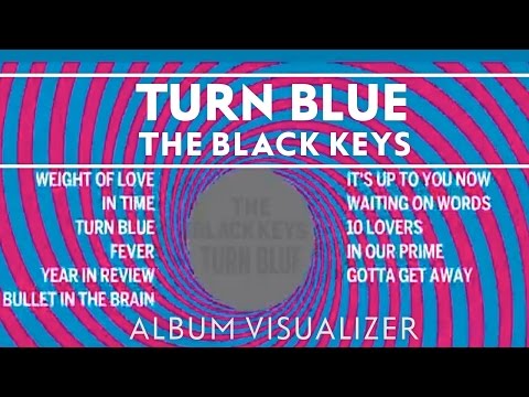 The Black Keys - Turn Blue [Album Visualizer] - YouTube