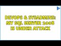DevOps & SysAdmins: My SQL Server 2008 is under attack (3 Solutions!!)