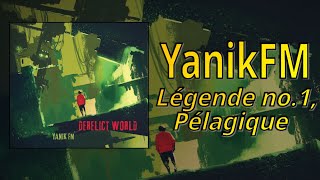 YanikFM - Légende no.1, Pélagique