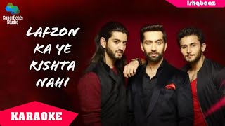 Lafzon Ka Ye Rishta Nahi Karaoke track | Ishqbaaz | ShivOmRu Song