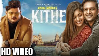 KITHE - Vishal Mishra | Latest Punjabi Song 2020 | Vatsal Sheth & Ishita Dutta | Babbu | Anshul Garg