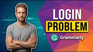 Grammarly Login Problem (Easy Fix Guide)