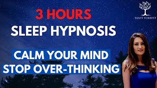 3 Hours Female Voice Sleep Hypnosis to Calm you Mind & Stop Over Thinking (Guided Sleep Meditation)