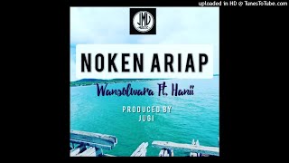 Noken Ariap (2021)-WANSOLWARA FT. HANII (Prod by Jugi)