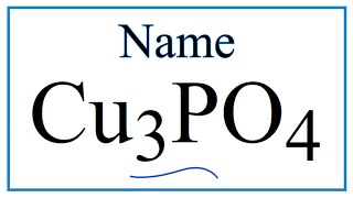 How to Write the Name for Cu3PO4
