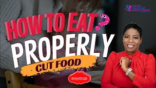 How to eat properly l How to cut food l Table Etiquette l European dining style