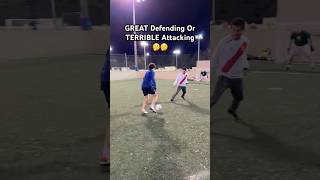 GREAT Defending Or TERRIBLE Attacking 🤔🤔#soccer #football