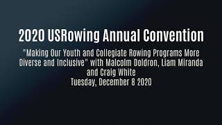 2020 USRowing Convention: Making Our Youth and Collegiate Rowing Programs More Diverse and Inclusive