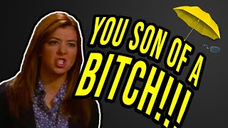 You Son of a B*TCH - How I Met Your Mother Compilation