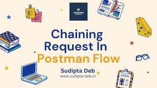 How to Chain Requests in Postman Flow to Avoid Performance Issues