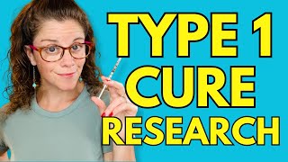 Closest to the Cure | Top 4 Cures for Type 1 Diabetes in Research