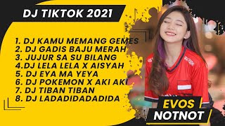 Evos Notnot DJ Tik Tok Terbaru 2021 Full Bass DJ A...