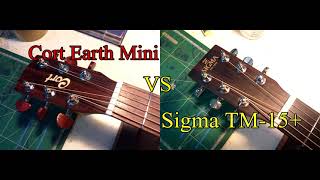 Cort Earth Mini vs Sigma TM 15+ (โดย..น้ามด)