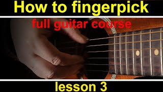 Guitar Lesson 3, how to play fingerstyle guitar (fingerpicking guitar for beginners)