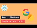 React, Firebase Google Authentication