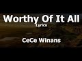 CeCe Winans - Worthy Of It All (Video Lyrics)