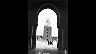 Exclusive photography - The Orient 1910 - 1920 Part 2 - Kairouan Carthage Dougga Gabes Nefta