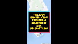 The 2004 Indian Ocean Tsunami: A Disaster of Epic Proportions #disaster #earthquake #news