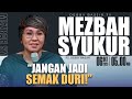 MEZBAH SYUKUR JUMAT 06 OKTOBER 23 - Pk.05.00 WIB-