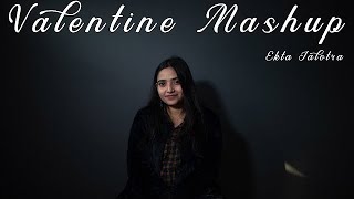Valentine's Mashup (Tere Mere/Tere Bin/Vaste) | Ekta Jalotra | Rahul Singh
