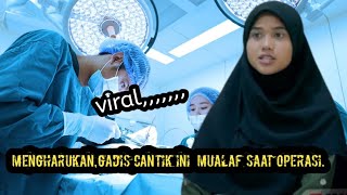 terbaru!!!Mengharukan, Ini Kisah wanita Mualaf  Pindah Agama di Meja Operasi.