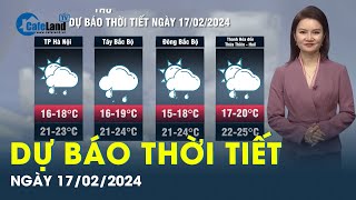 Dự báo thời tiết ngày 17/02/2024: Bắc Bộ xuất hiện mưa rào, Nam Bộ nắng nóng | CafeLand