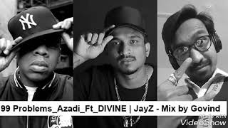 #Divine #JayZ #GullyBoy 99 Problems Azadi Ft DIVINE JayZ - Mix by Govind | Gully Boy