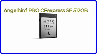 BEWERTUNG (2024): Angelbird PRO CFexpress SE 512GB. WESENTLICHE Einzelheiten