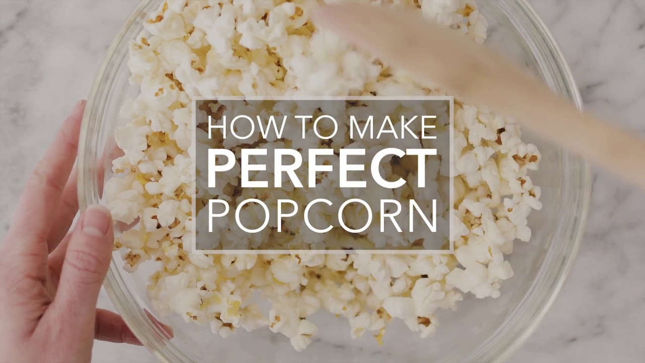 How To Make Perfect Popcorn - YouTube