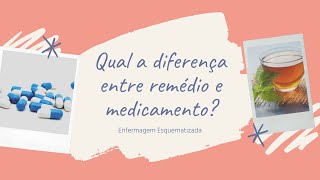 Diferença entre Remédio e Medicamento - Enfermagem Esquematizada