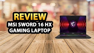 MSI Sword 16 HX 16 Inch Full HD Gaming Laptop ✅ Review