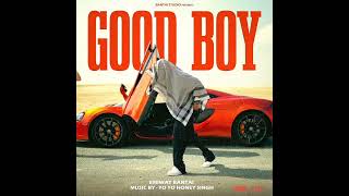 EMIWAY - GOOD BOY (AUDIO SONG) MUSIC BY - YO YO HONEY SINGH