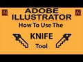 Adobe Illustrator: How To Use The Knife Tool