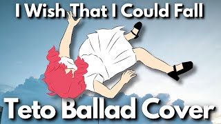 I Wish That I Could Fall Piano Ballad Cover feat. Kasane Teto (FULL VERSION)