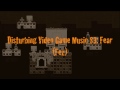 disturbing video game music 83 fear fez