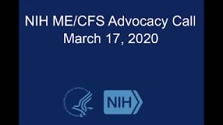 NIH ME/CFS Advocacy Call - March 17, 2020