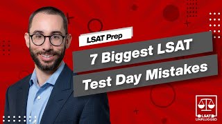 7 Biggest LSAT Test Day Mistakes