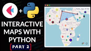 Display Interactive Maps in Python using Flet | Part 2