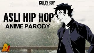 Asli Hip Hop - Gully Boy Trailer Anime Parody || ft. Devilman Crybaby