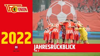 Der 1. FC Union Berlin Jahresrückblick 2022 - Teil 3