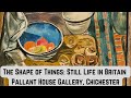 Come and Explore the FIRST EVER Major Exhibition of British Still Life at Pallant House Gallery