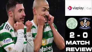 CELTIC ARE INTO THE FINAL! CELTIC 2-0 KILMARNOCK | VIAPLAY LEAGUE CUP SEMI FINAL | MATCH REVIEW
