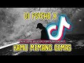 DJ PSYCHO X KAMU MEMANG GEMAS REMIX VIRAL TERBARU 2022(YOPI FUNKY 360p)🔊🎵