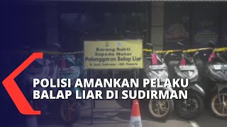 Ditlantas Polda Metro Jaya Amankan 10 Motor dan Pelaku Balap Liar di Sudirman